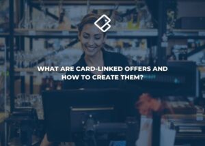 How To Create Card-Linked Offers For Your Business?