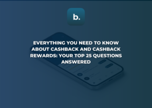 Everything You Need to Know About Cashback and Cashback Rewards: Your Top 25 Questions Answered