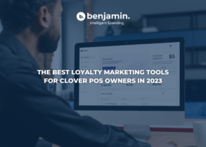 The Best Loyalty Marketing Tools for Clover POS Owners in 2023